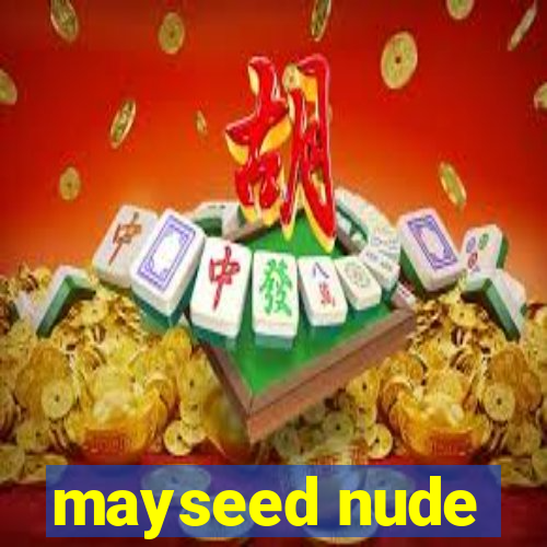 mayseed nude